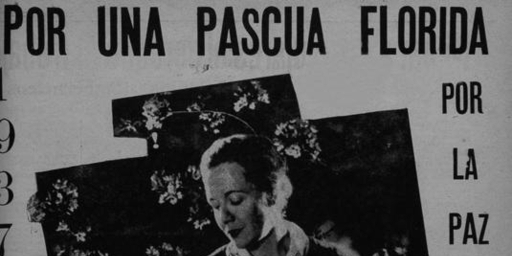 Por una Pascua florida por la paz. Por la alegría de tu hijo de quien queremos alejar el fascismo y la guerra