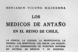 Los médicos de antaño en el reino de Chile