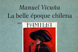 La belle époque chilena : alta sociedad y mujeres de elite en el cambio de siglo