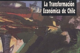 Chile en pos del desarrollo : veinticinco años de transformaciones económicas