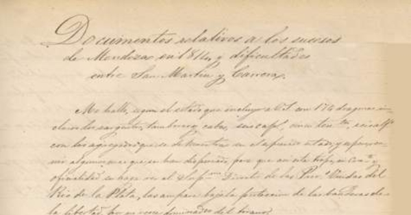 Documentos relativos a los sucesos de Mendoza en 1814 y las dificultades entre San Martín y Carrera[manuscrito]