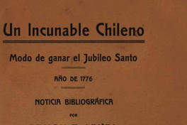 Un incunable chileno : modo de ganar el Jubileo Santo año de 1776