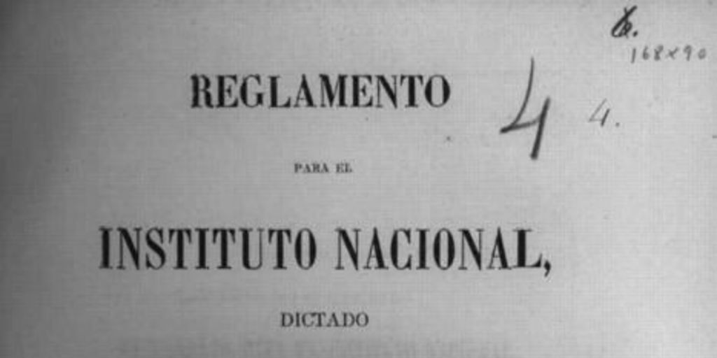 Reglamento para el Instituto Nacional : dictado por el Supremo Gobierno : el 5 de octubre de 1863