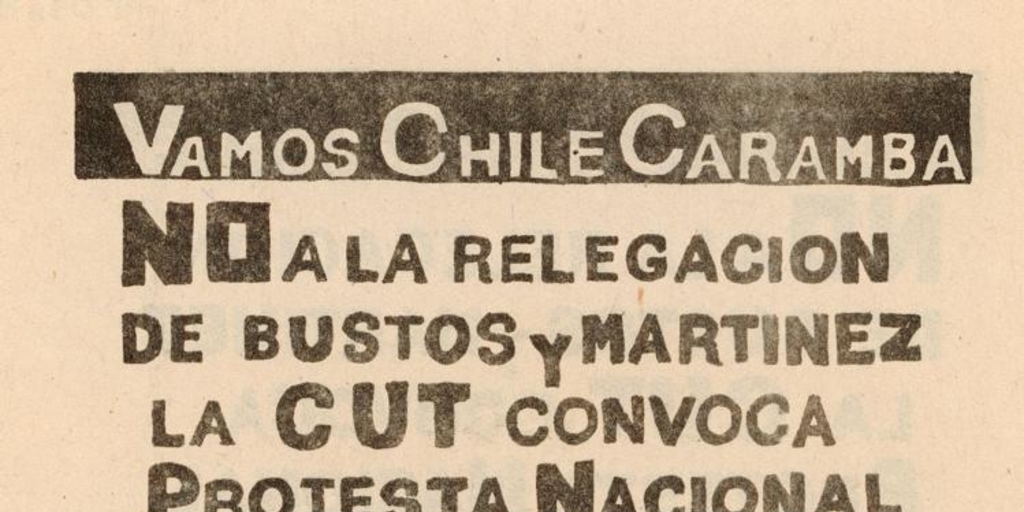 Vamos Chile Caramba, no a la relegación de Bustos y Martínez : la CUT convoca, 1983-1988