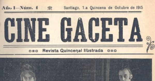 Cine Gaceta : año 1, n° 1, primera quincena de octubre de 1915