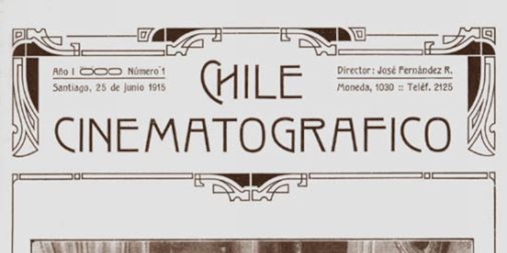 Chile Cinematográfico : año 1, n° 1, 25 de junio 1915