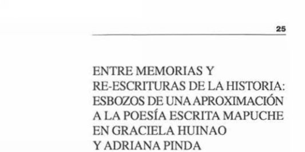 Entre memorias y re-escrituras de la historia, esbozos de una aproximación a la poesía escrita mapuche en Graciela Huinao y Adriana Pinda