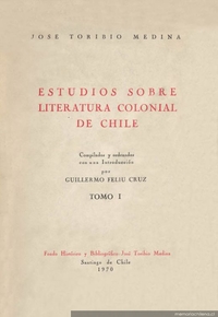 Estudios sobre literatura colonial de Chile : tomo 1