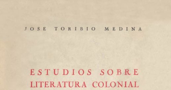 Estudios sobre literatura colonial de Chile : tomo 1