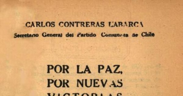 Por la paz, por nuevas victorias del Frente Popular : informe del XI Congreso del Partido Comunista de Chile el 21 de diciembre de 1939