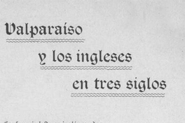 Valparaíso y los ingleses en tres siglos