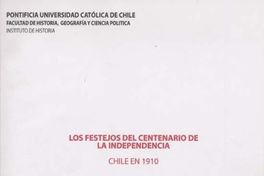 Los festejos del centenario de la independencia : Chile en 1910