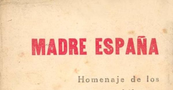 Madre España : homenaje de los poetas chilenos Vicente Huidobro, Carlos Préndez Saldías, Pablo de Rokha, Gerardo Seguel, Pablo Neruda