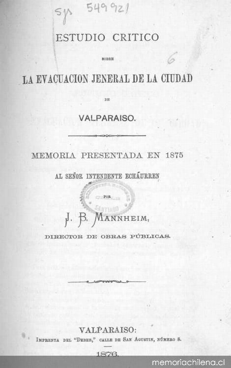 Estudio crítico sobre la evacuación jeneral de la ciudad de Valparaíso : memoria presentada en 1875 al señor Intendente Echaurren