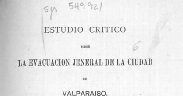 Estudio crítico sobre la evacuación jeneral de la ciudad de Valparaíso : memoria presentada en 1875 al señor Intendente Echaurren