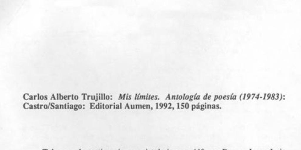 Carlos Alberto Trujillo : Mis límites. Antología de poesía (1974-1983)
