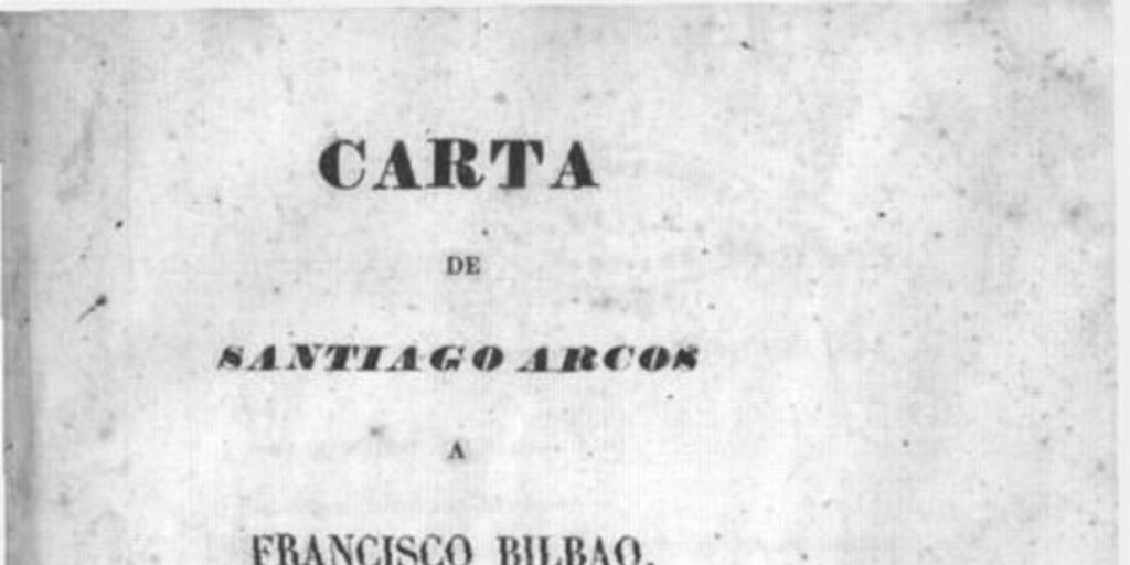 Carta de Santiago Arcos a Francisco Bilbao