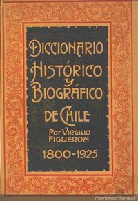 Diccionario histórico biográfico y bibliográfico de Chile.