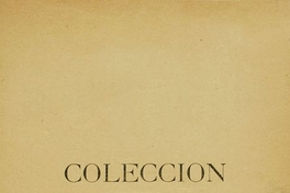 Colección de documentos inéditos para la historia de Chile: desde el viaje de Magallanes hasta la batalla de Maipo: 1518-1818: tomo 26