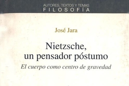 Nietzsche, un pensador póstumo : el cuerpo como centro de gravedad