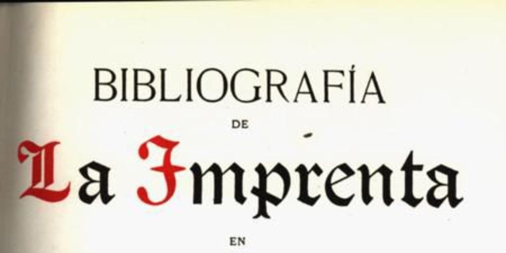 Bibliografía de la imprenta en Santiago de Chile : desde sus orígenes hasta Febrero de 1817