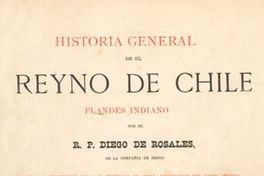 Historia general de el Reyno de Chile: Flandes Indiano