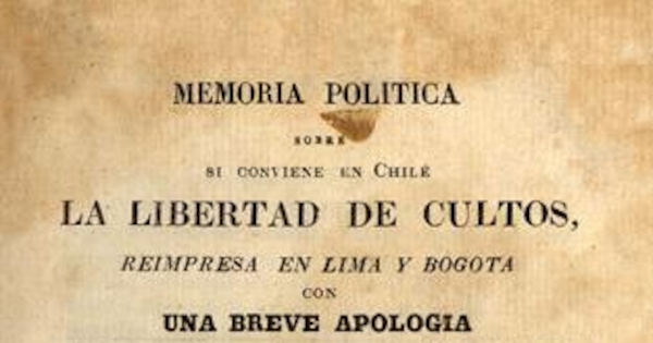 Memoria política sobre si conviene en Chile la libertad de cultos