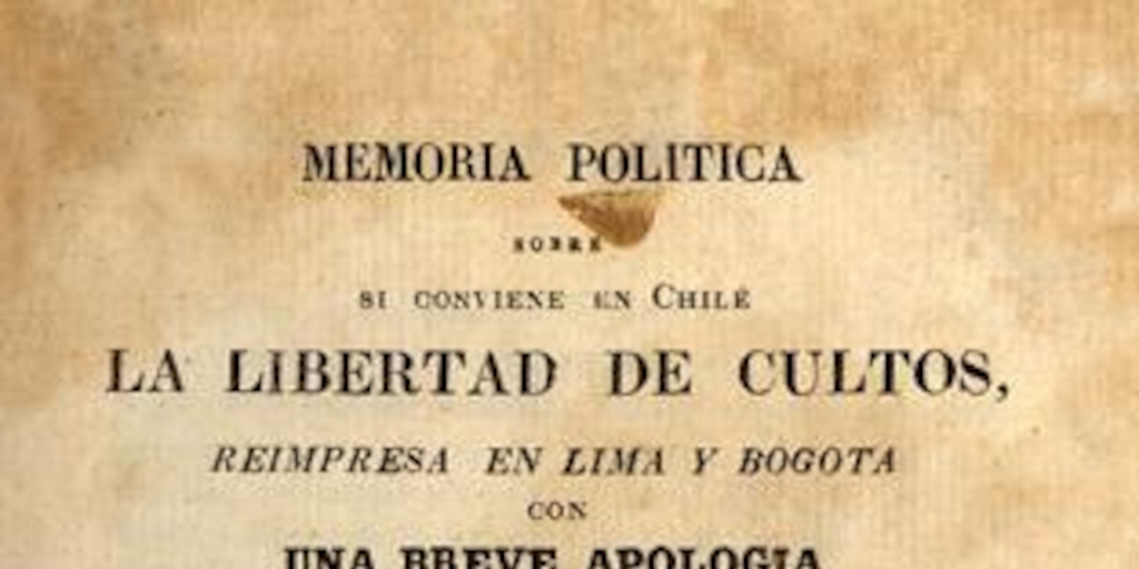 Memoria política sobre si conviene en Chile la libertad de cultos