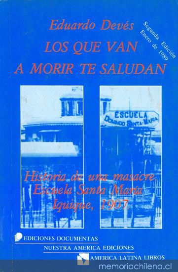 Los que van a morir te saludan: historia de una masacre : Escuela Santa María, Iquique, 1907