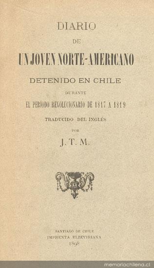 Diario de un joven norte-americano : detenido en Chile durante el período revolucionario de 1817-1819