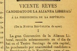 Reunión de la Convención de la Alianza Liberal ; Proclamación de candidato para la presidencia de la República ; Es elegido don Vicente Reyes