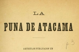La Puna de Atacama: artículos publicados en "El porvenir" de Santiago de Chile
