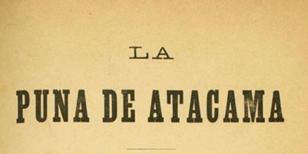 La Puna de Atacama: artículos publicados en "El porvenir" de Santiago de Chile