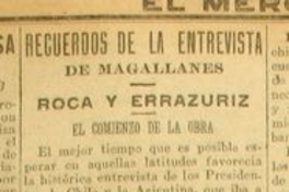 Recuerdos de la entrevista de Magallanes: Roca y Errázuriz: el comienzo de la obra