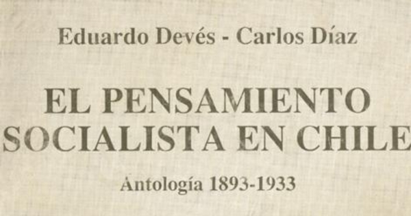 El Pensamiento socialista en Chile : antología 1893-1933