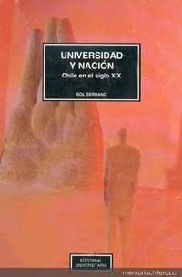 Universidad y nación : Chile en el siglo XIX