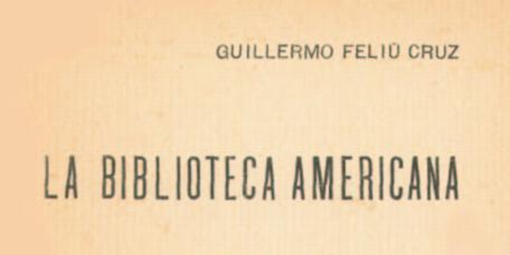 La Biblioteca Americana de Don José Toribio Medina