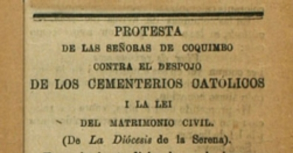 Protesta de las señoras de Coquimbo contra el despojo de los cementerios católicos y la lei del matrimonio civil