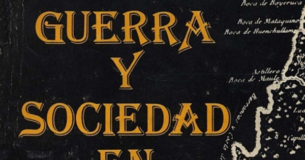 Guerra y sociedad en Chile: la transformación de la Guerra de Arauco y la esclavitud de los indios