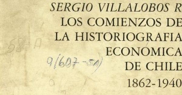 Los comienzos de la historiografía económica de Chile: 1862-1940