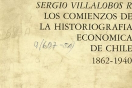 Los comienzos de la historiografía económica de Chile: 1862-1940