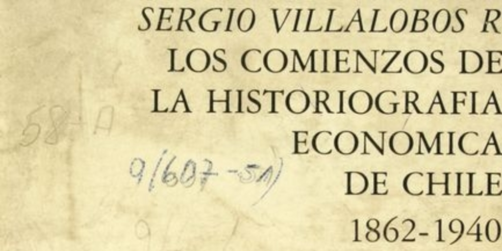 Los comienzos de la historiografía económica de Chile: 1862-1940