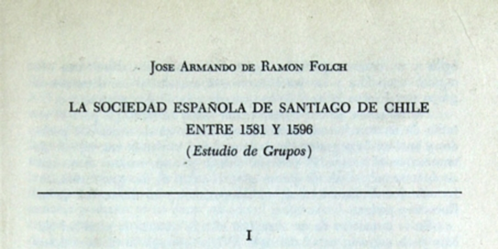 La sociedad española de Santiago de Chile entre 1581-1596: estudio de grupos