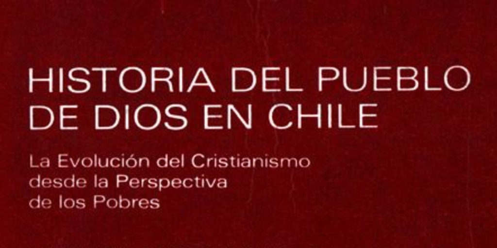 El nacimiento y desarrollo de las iglesias evangélicas en Chile