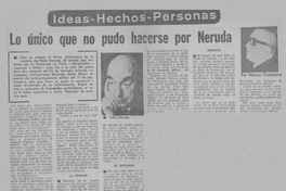 Lo único que no pudo hacerse por Neruda