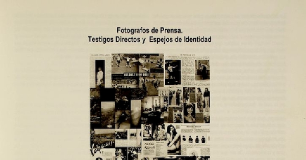 Fotógrafos de prensa. Testigos directos y espejos de identidad