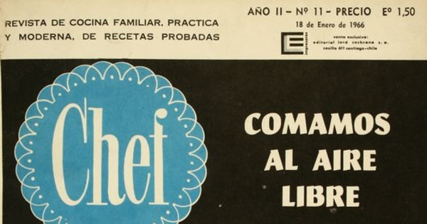 Chef : revista de cocina familiar, práctica y moderna de recetas probadas : año 2, n° 11, del 18 de enero de 1966