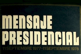 Mensaje Presidencial. 11 septiembre 1977 - 11 septiembre 1978
