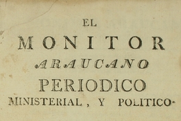 El Monitor Araucano: tomo 1, n° 1 del 6 de abril de 1813 al 30 de noviembre de 1813