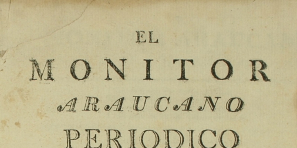 El Monitor Araucano: tomo 1, n° 1 del 6 de abril de 1813 al 30 de noviembre de 1813